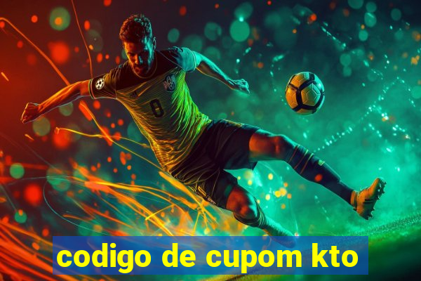 codigo de cupom kto